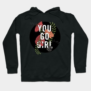 You Go Girl with Florals Hoodie